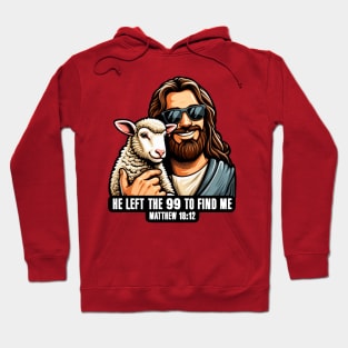 Matthew 18:12 He Left The 99 To Find Me Hoodie